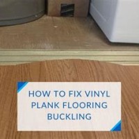How To Fix Vinyl Plank Flooring Buckling